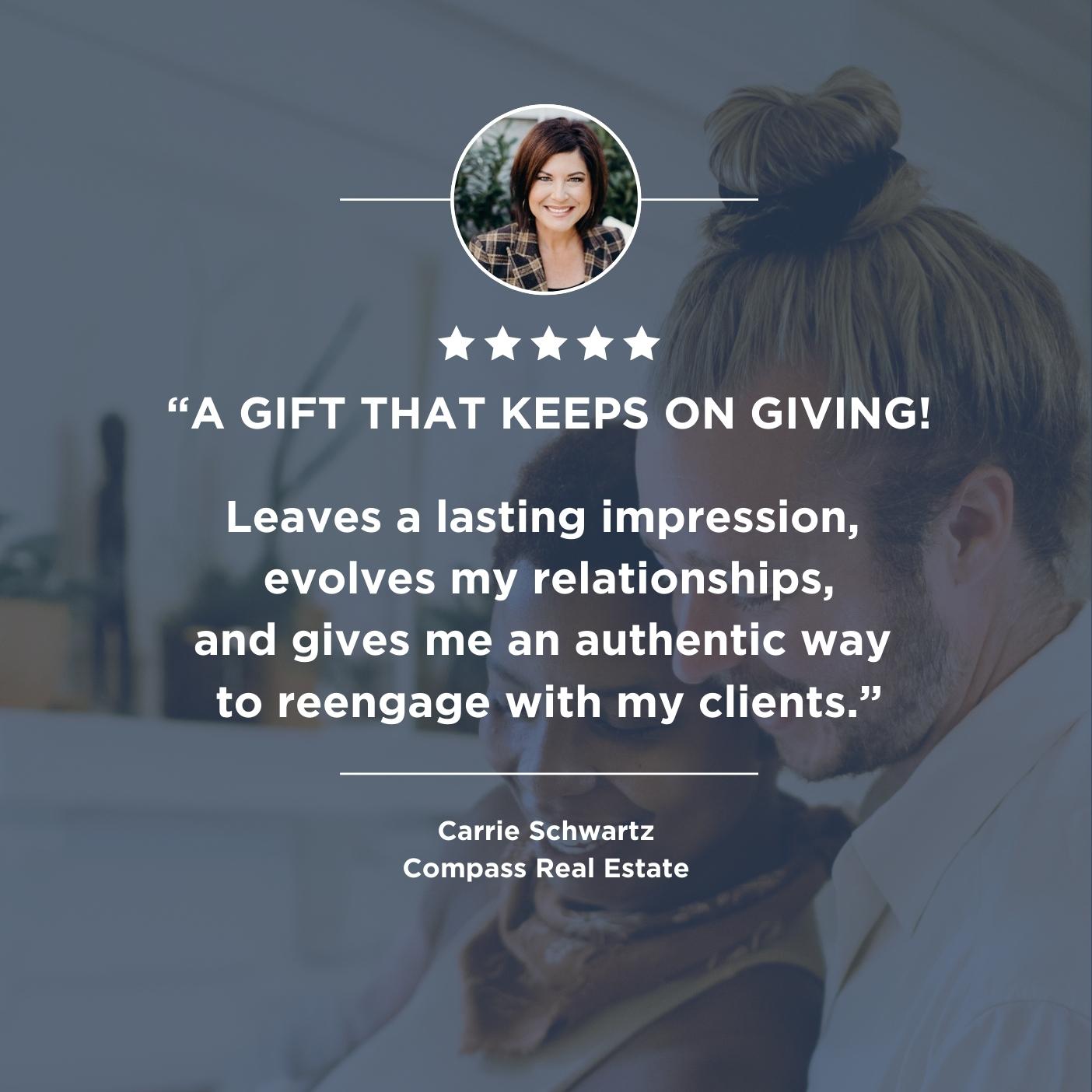 A testimonial image shows a woman’s headshot above a five-star rating. The text says: “A GIFT THAT KEEPS ON GIVING! Leaves a lasting impression, evolves my relationships, and gives me an authentic way to reengage with my clients”.